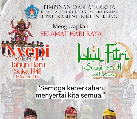 Piminan dan Anggota Beserta Seluruh Staf Sekretariat DPRD Kabupaten Klungkung Mengucapkan Selamat Hari Raya Nyepi & Idul Fitri